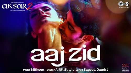 Aaj Zid Lyrics from Aksar 2