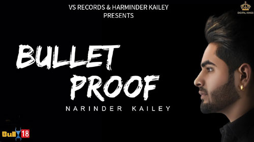 Bullet Proof Lyrics by Narinder Kailey