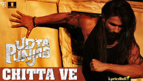 Chitta Ve Lyrics from Udta Punjab ft Alia Bhatt