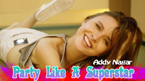 Party Like A Superstar Lyrics by Addy Nagar