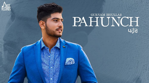 Pahunch Lyrics by Gurnam Bhullar