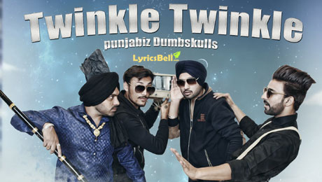 Twinkle Twinkle lyrics by Punjabiz Dumbskulls