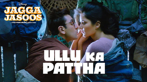 Ullu Ka Pattha Lyrics from Jagga Jasoos