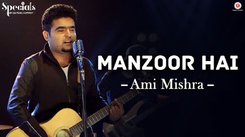 Manzoor Hai Lyrics by Ami Mishra