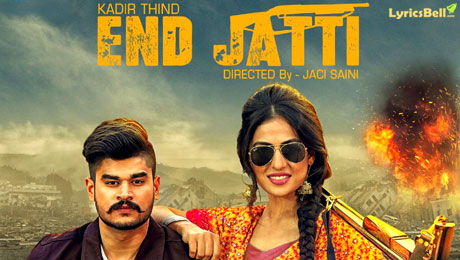 End Jatti lyrics by Kadir Thind
