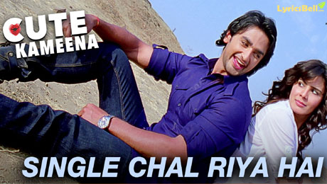 Single Chal Riya Hai lyrics from Cute Kameena