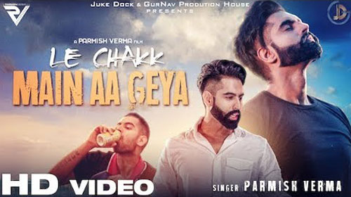 Le Chak Main Aa Gaya Lyrics by Parmish Verma