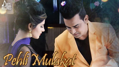 Pehli Mulakat Lyrics by Jassi Dhaliwal