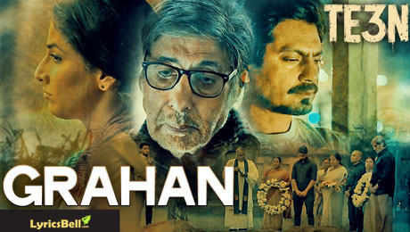Grahan - TE3N feat Amitabh Bachchan