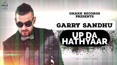UP De Hathyar Lyrics by Garry Sandhu, Jasmine Sandlas