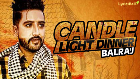 Candle Light Dinner lyrics by Balraj