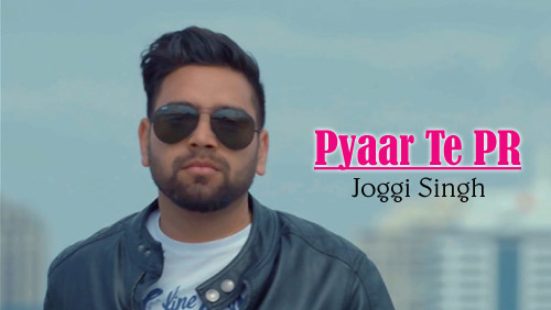 Pyaar Te PR Lyrics by Joggi Singh