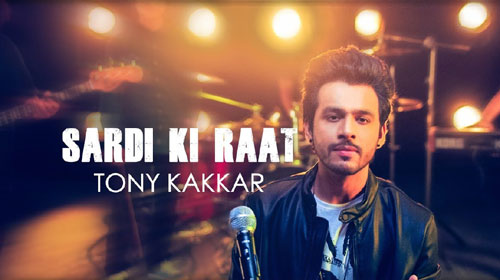 Sardi Ki Raat Lyrics by Tony Kakkar