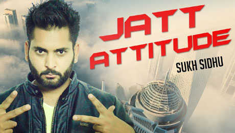 Jatt Attitude - Sukh Sidhu