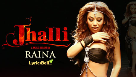 Jhalli Challi lyrics by Raina Agni