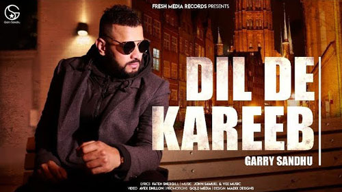 Dil De Kareeb Lyrics by Garry Sandhu