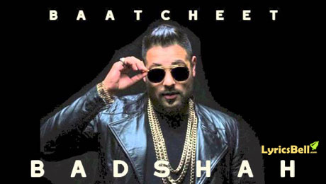 Baatcheet lyrics by Badshah