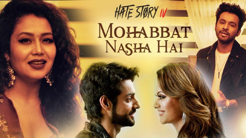 Mohabbat Nasha Hai Lyrics from Hate Story 4
