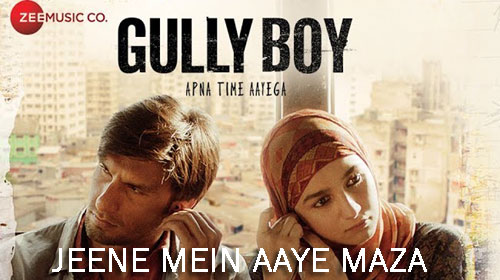 Jeene Mein Aaye Maza Lyrics from Gully Boy