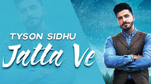 Jatta Ve Lyrics by Tyson Sidhu
