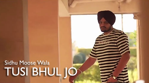 Tusi Bhul Jo Lyrics by Sidhu Moose Wala