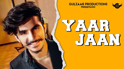 Yaar Jaan Lyrics by Gulzaar Chhaniwala