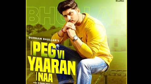 Peg Vi Yaaran Naa Lyrics by Gurnam Bhullar
