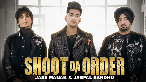 Shoot Da Order Lyrics by Jass Manak