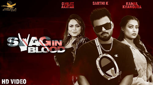 Swag In Blood Lyrics by Sarthi K and Gurlez Akhtar