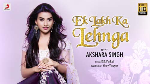 Ek Lakh Ka Lehnga Lyrics by Akshara Singh