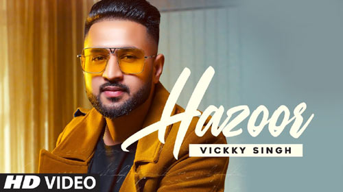 Hazoor Lyrics by Vickky Singh