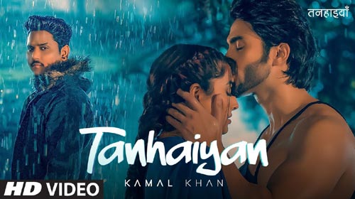 Tanhaiyan Lyrics by Kamal Khan