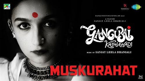 Muskurahat Lyrics - Gangubai Kathiawadi