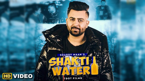 Shakti Water Lyrics Sharry Maan